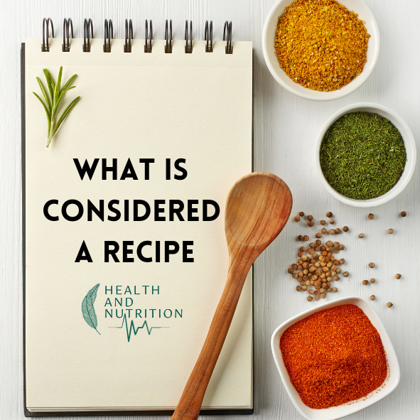 What is considered a recipe?